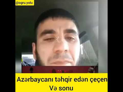 Azerbaycani tehqir eden cecen ve sonu