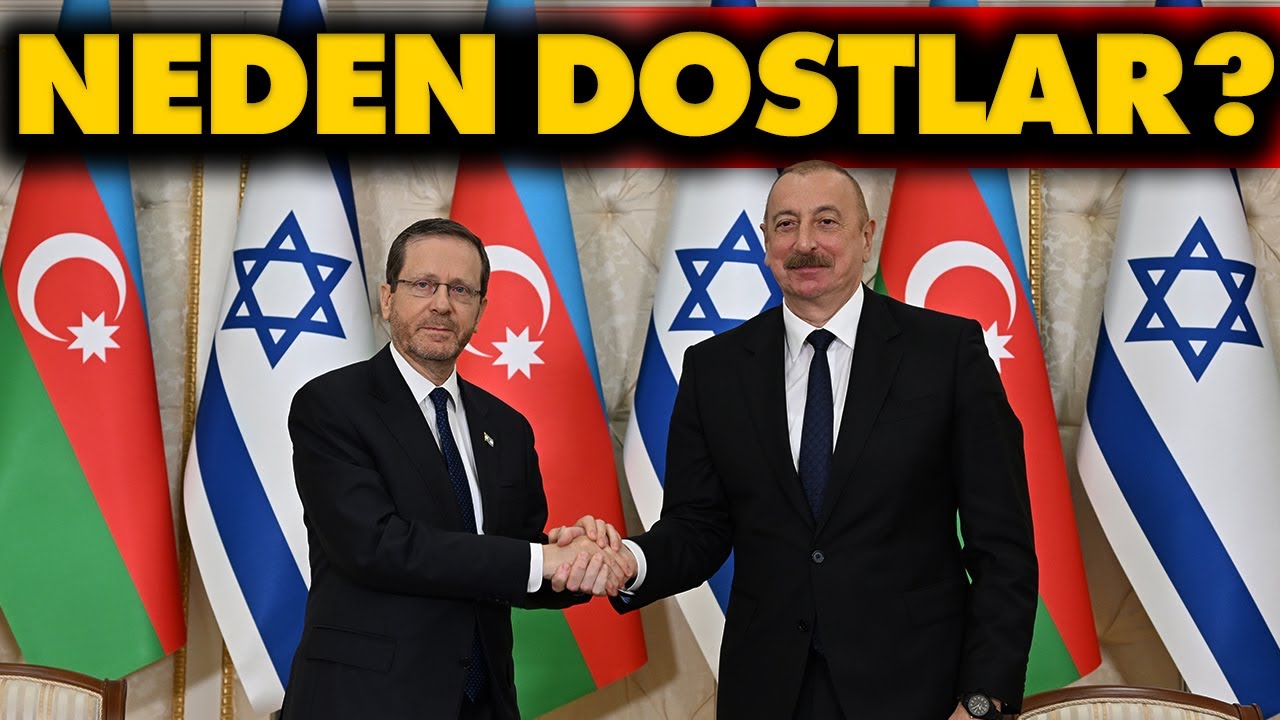 Azerbaycan-İsrail Dostluğunun Arka Planı!
