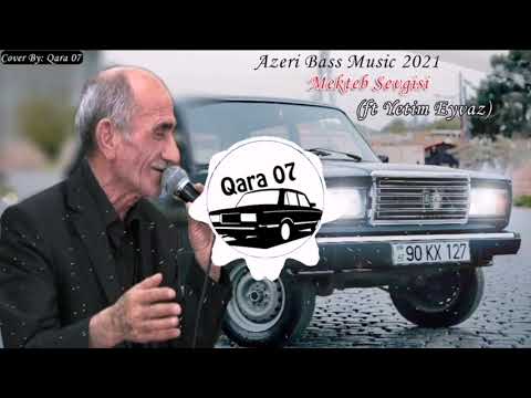 Azeri Bass Music 2021 {Mekteb Sevgisi} ft Yetim Eyvaz