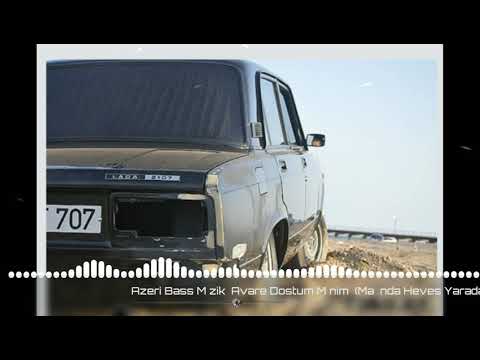Azeri Bass music•Avare dostum mənim•