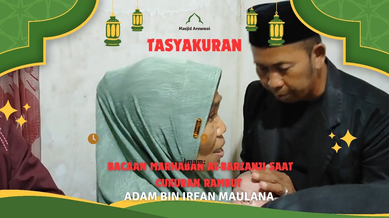 BACAAN MARHABAN AL-BARZANJI SAAT CUKURAN RAMBUT ADAM BIN IRFAN MAULANA