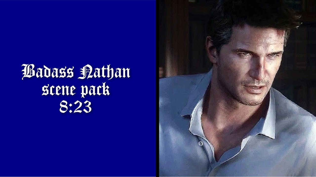 Badass Nathan scene pack (Uncharted 4)