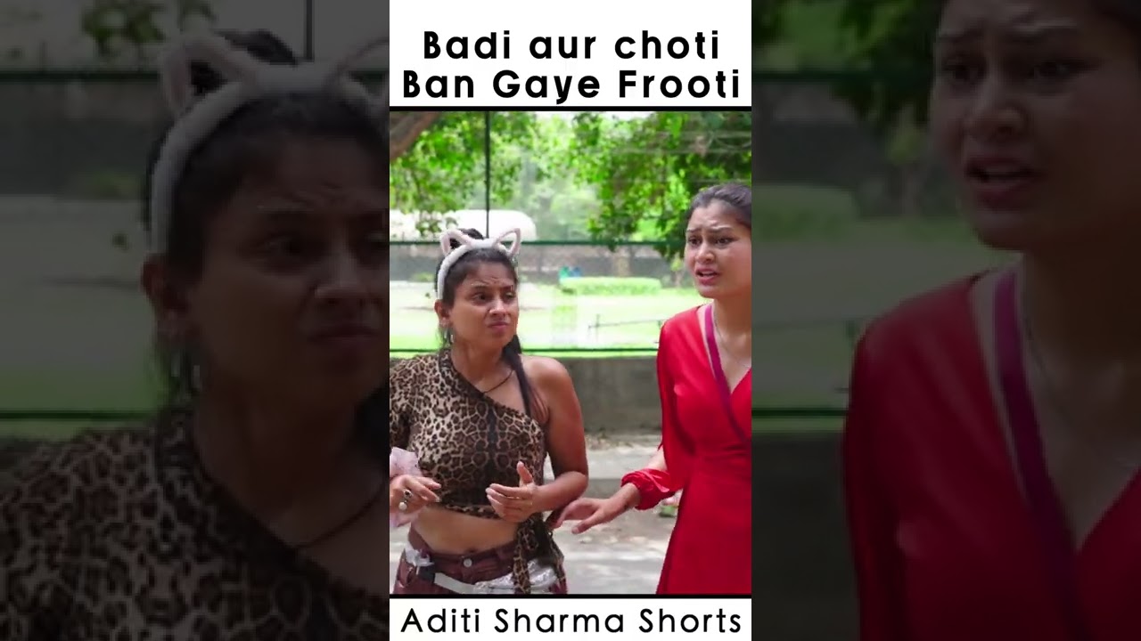 Badi Aur Choti Ban Gaye frooti || Aditi Sharma