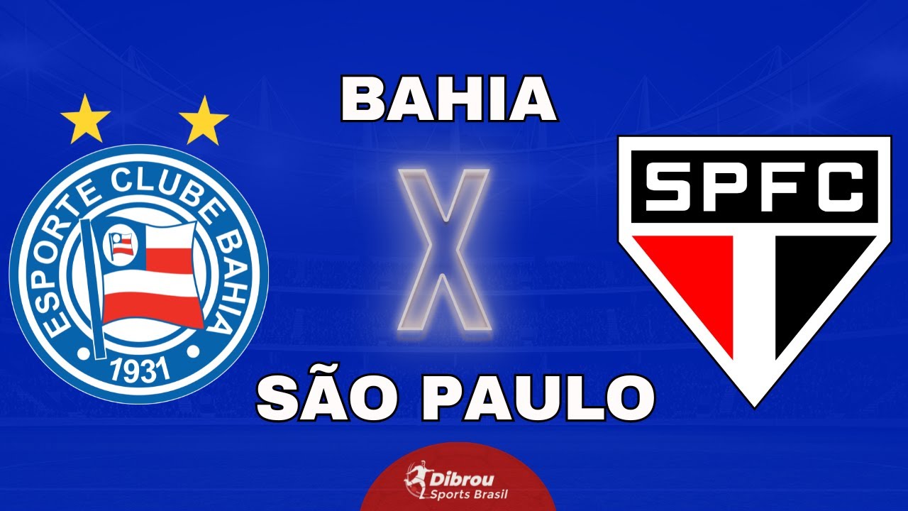 BAHIA X SÃO PAULO AO VIVO BRASILEIRÃO DIRETO DA FONTE NOVA