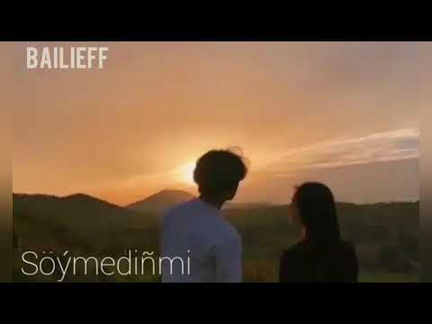 Bailieff -  Söýmediñmi
