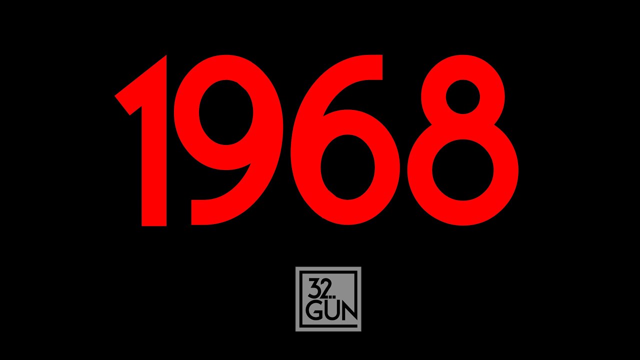 Başkaldırının Yılı: 1968 | 32. Gün Arşivi