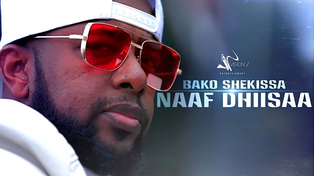 Bako Shekissa   -Naaf -Dhiisaa- New Ethiopian Music 2021(Official Video)