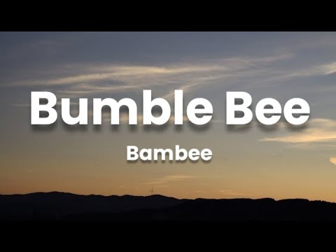 Bambee - Bumble Bee (Lyrics) 