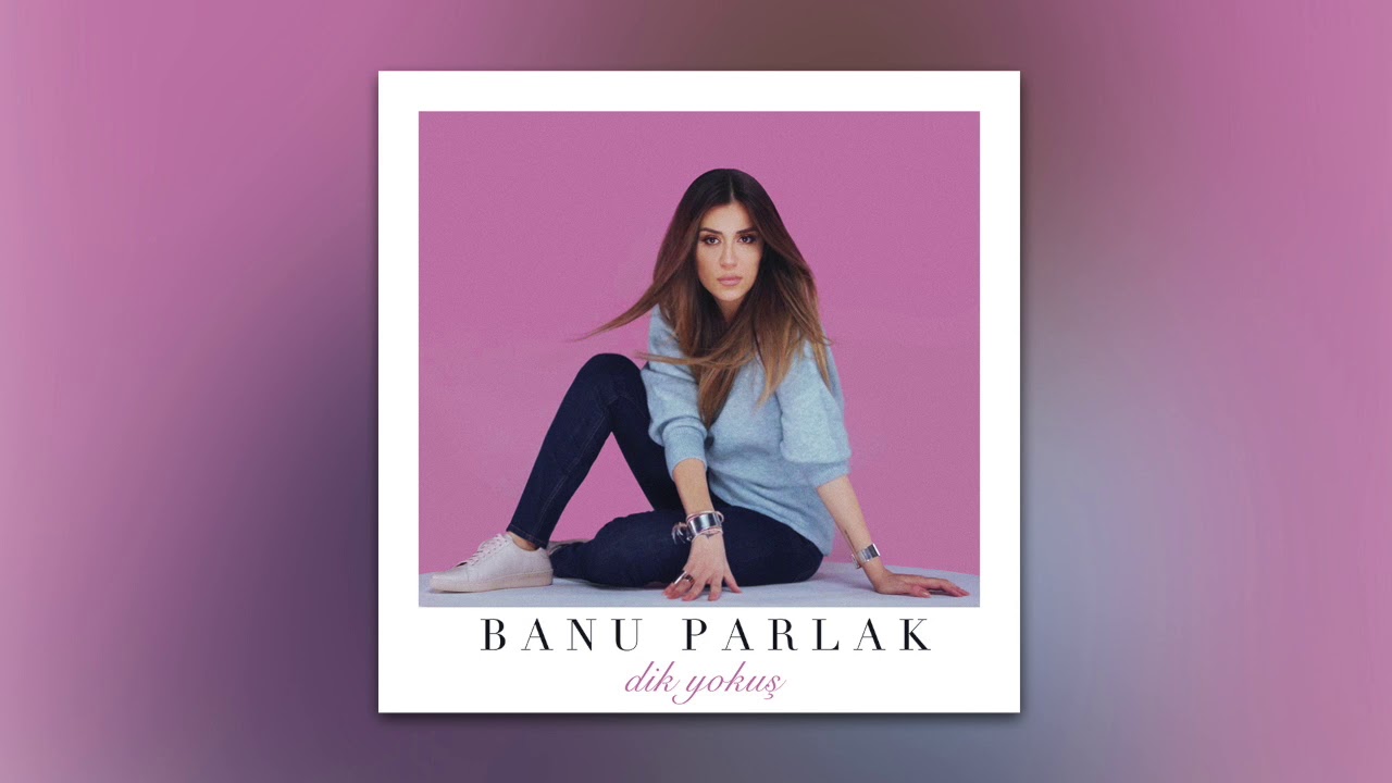 Banu Parlak - Dik Yokuş