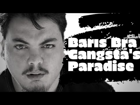 Barış Bra - Gangsta's Paradise