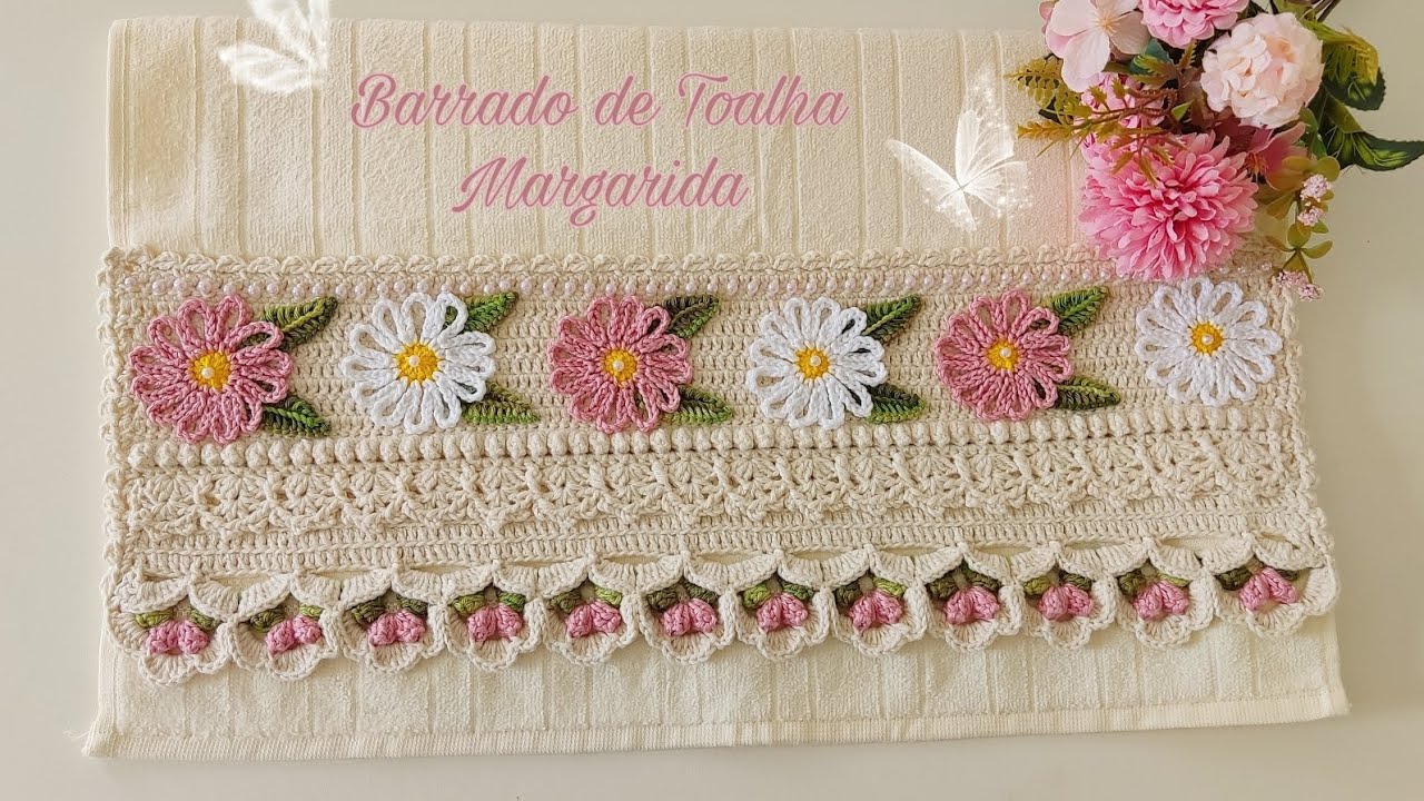 🌼Barrado de Toalha Margarida  passo a passo🌼