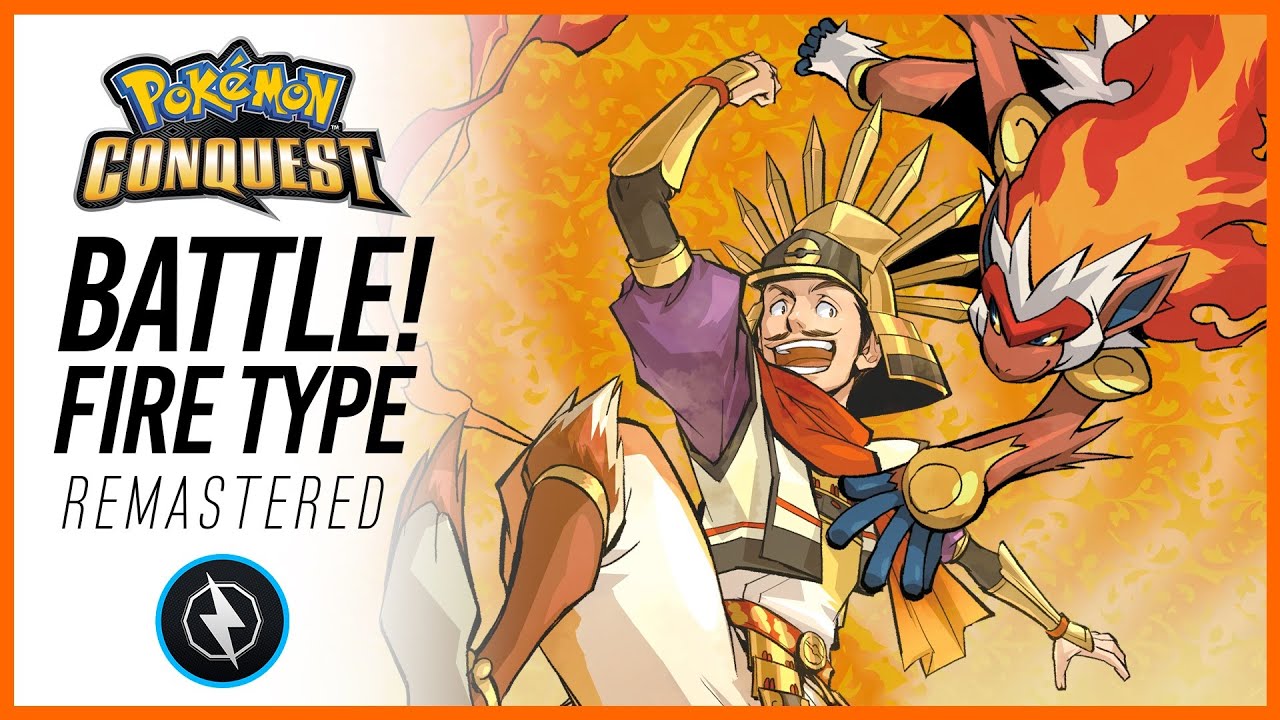 Battle! Fire Type (Ignis): Remaster ► Pokémon Conquest