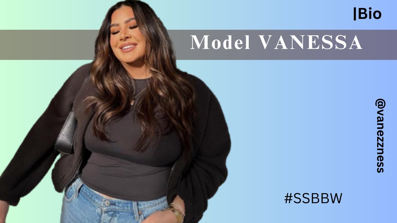 BBW Vanessa Plus❣️ SSBBW curvy figure Model Plussize Fashion Haul |Vanessa Ethridge Bio |Plus beauty