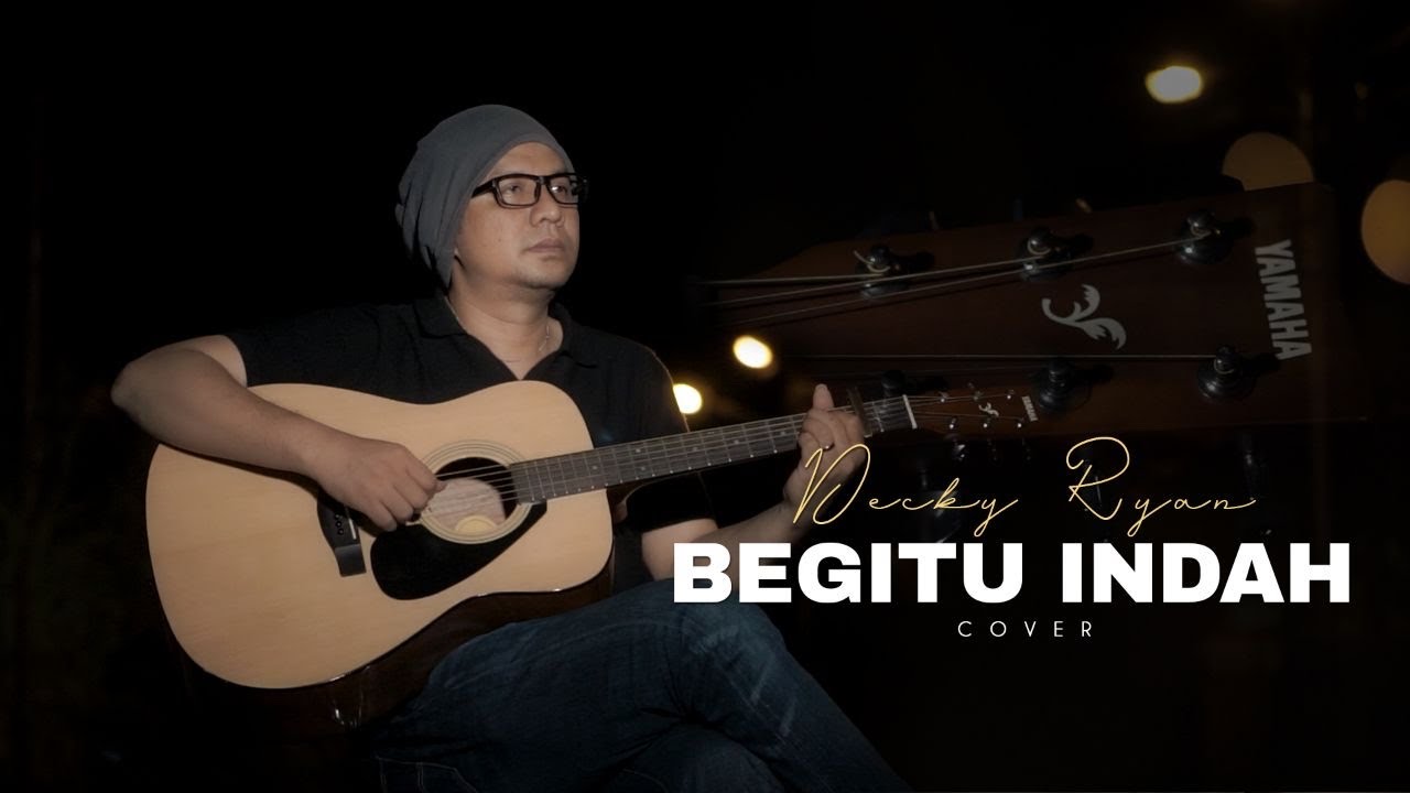 BEGITU INDAH - PANCE PONDAAG COVER BY DECKY RYAN