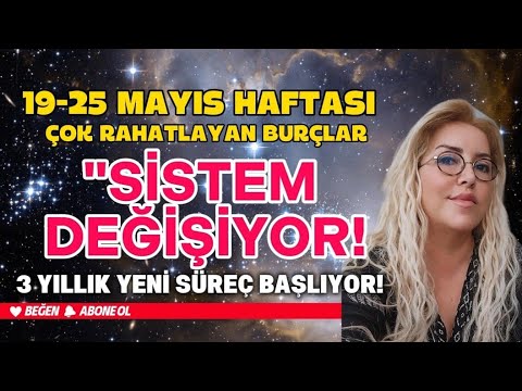 BEKLENMEYENİ BEKLE, 19-25 MAYIS HAFTASI BURÇ YORUMLARI. ÇOK ŞANSLI BURÇLAR OLACAK.