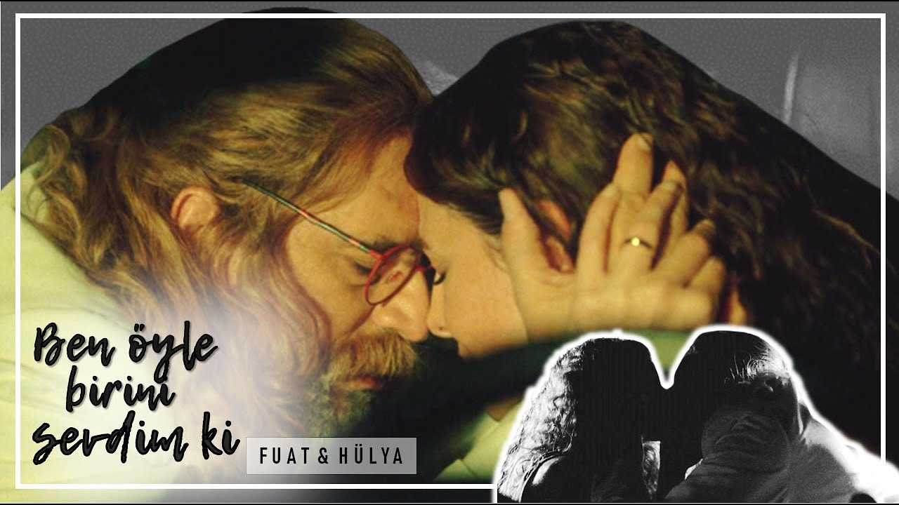 ben gri - hülya & fuat | ben öyle birini sevdim ki