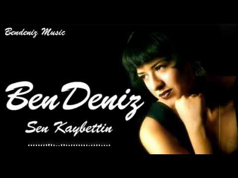 Bendeniz - Sen Kaybettin ( Bendeniz I )