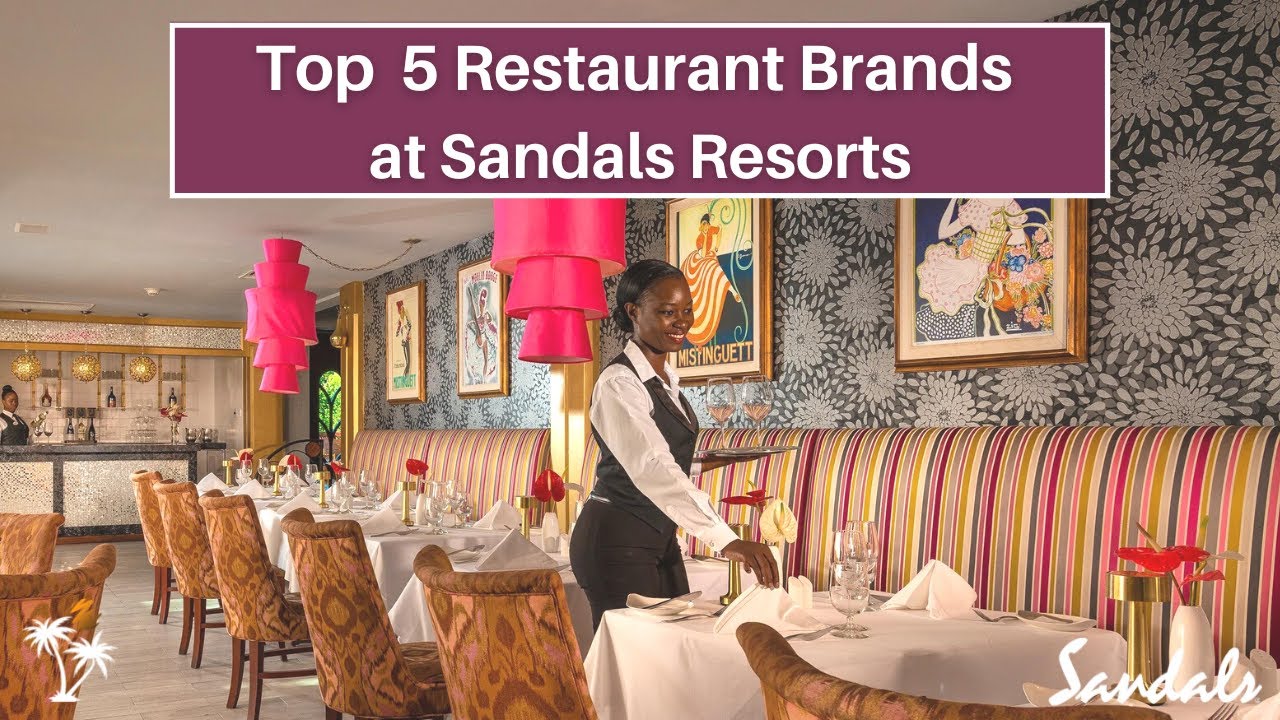 Best Dining Brands at Sandals Resorts | Top 5 Resort Restaurant Brands: Ranked by Mr TraveLux