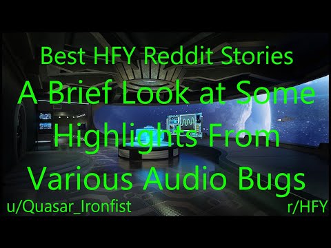 Best HFY Reddit Stories: A Brief Look at Some Highlights From Various Audio Bugs (r/HFY)