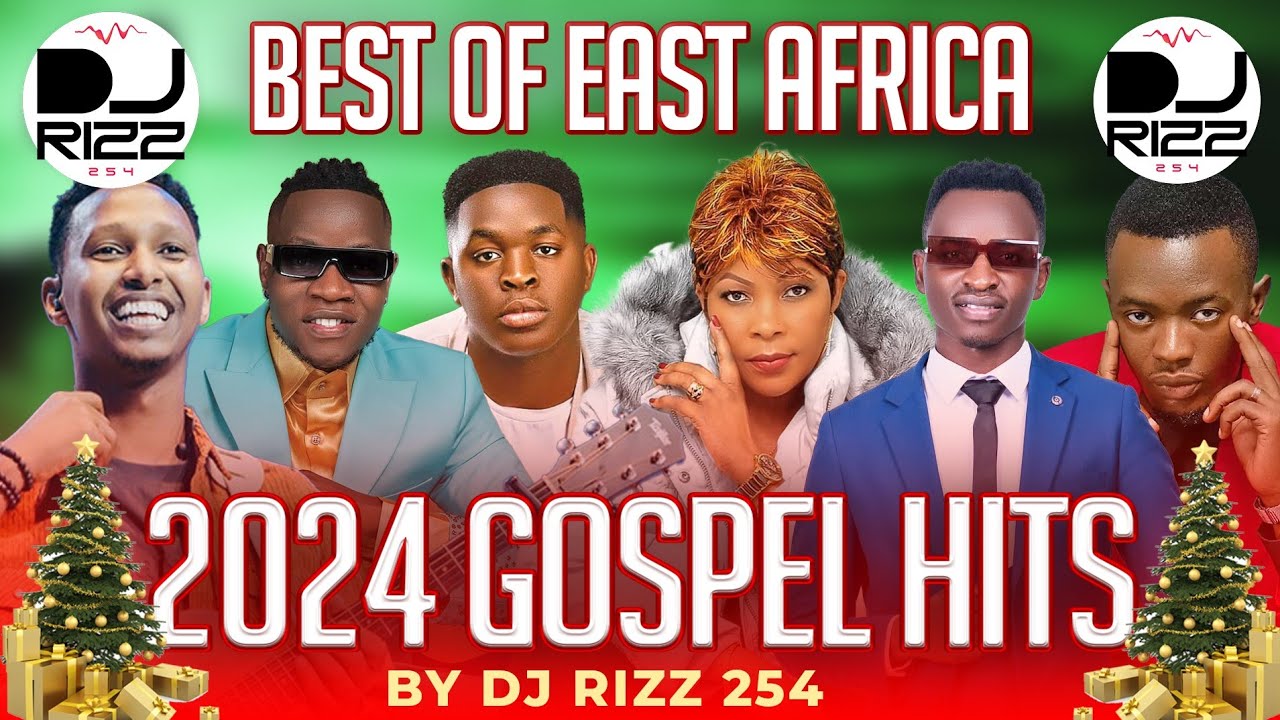 🔴BEST OF EAST AFRICA SWAHILI GOSPEL MIX - DJ RIZZ #2024HitsEdition ft Israel Mbonyi|Guardian Angel