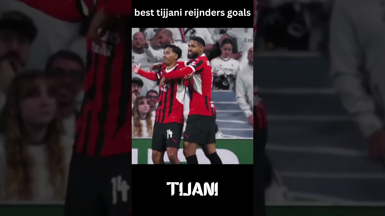 Best of tijjani reijnders goals