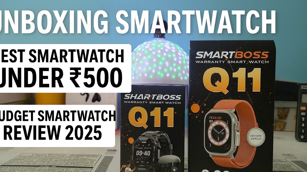 Best Smartwatch Under ₹500 in 2025 🔥 | T900 Ultra vs Q11 | Unboxing & Honest Review