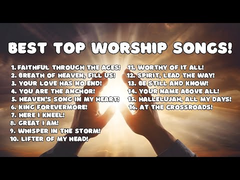 Best Top Worship Songs to Strengthen Your Faith!