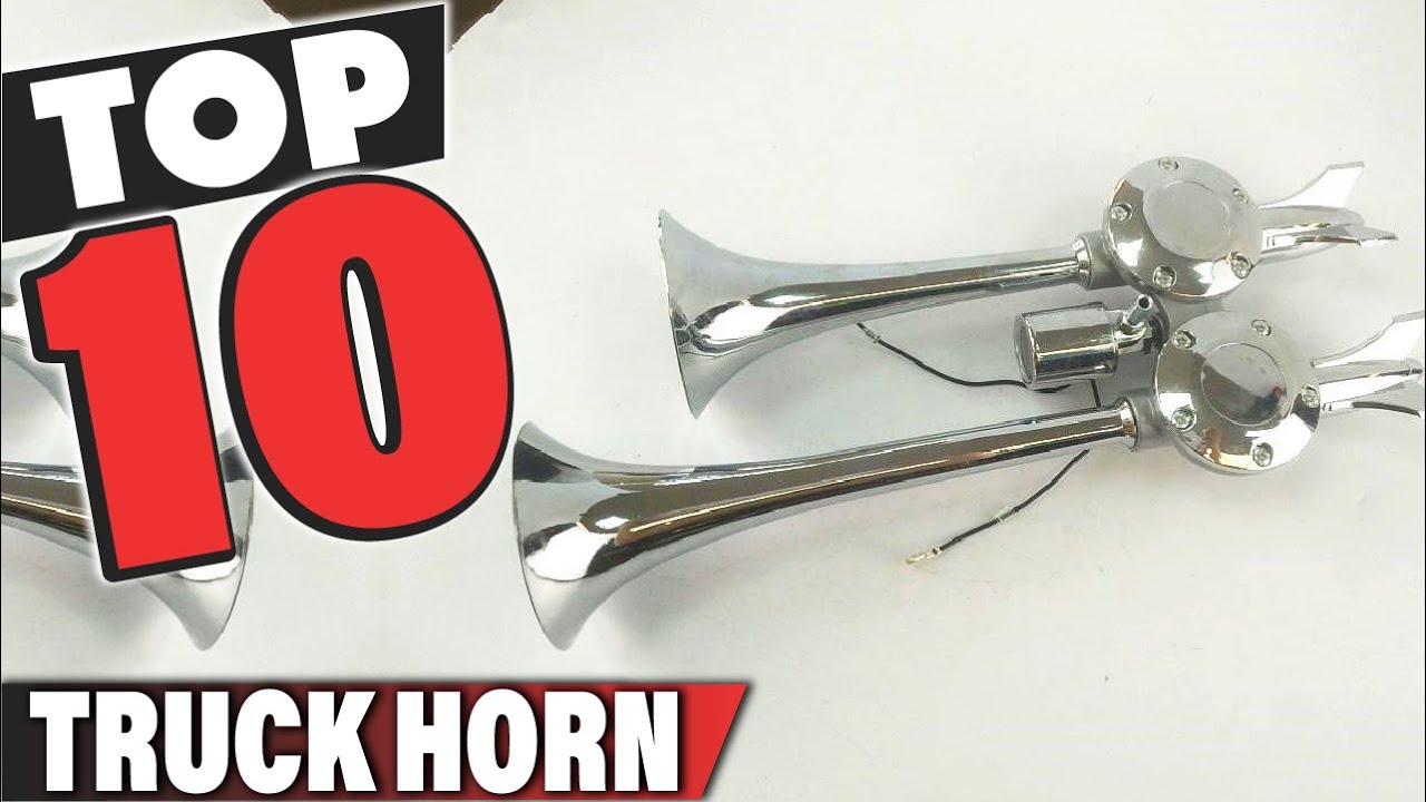 Best Truck Horn In 2025- Top 10 Truck Horns Review