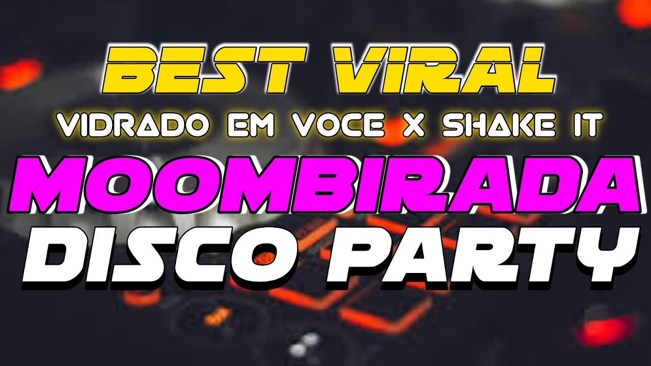 BEST VIRAL TIKTOK MOOMBIRADA DISCO DANCE PARTY REMIX 2025