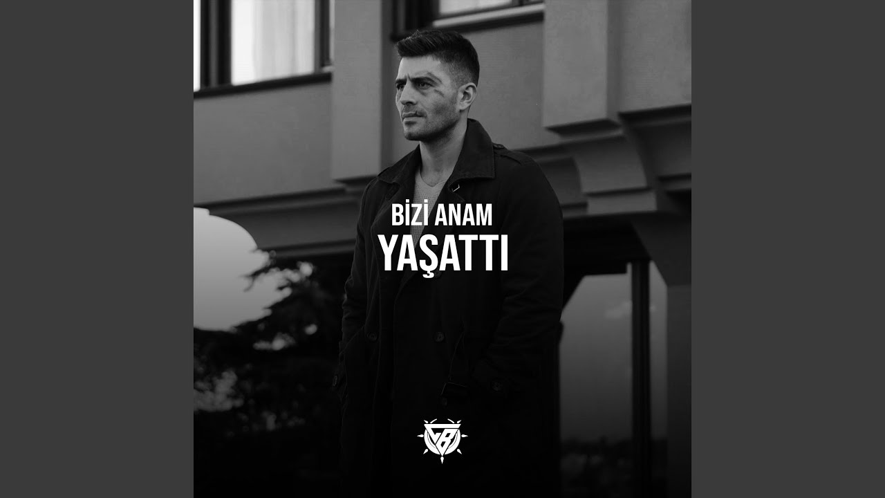Bizi Anam Yaşattı