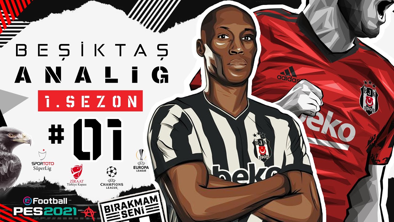 BJK ANALİG #01 ★ ASALETİN ARMANDA SAKLI - En Gerçekçi Beşiktaş Serisi Başlıyor ! ★ 🔥🦅🔥 [PES 2021]