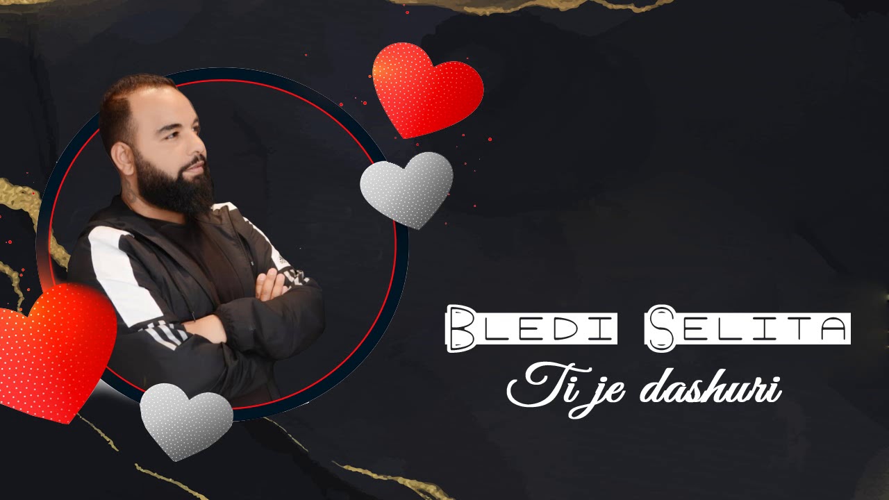 Bledi Selita - Ti je dashuri