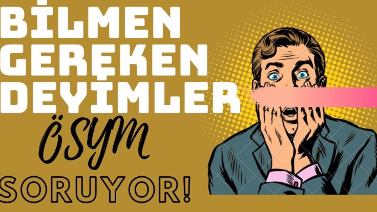 BİLMEN GEREKEN DEYİMLER | ÖSYM SORUYOR !