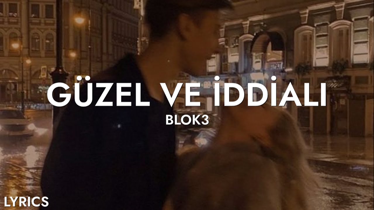 Blok3 - Güzel ve İddialı (Sözleri)