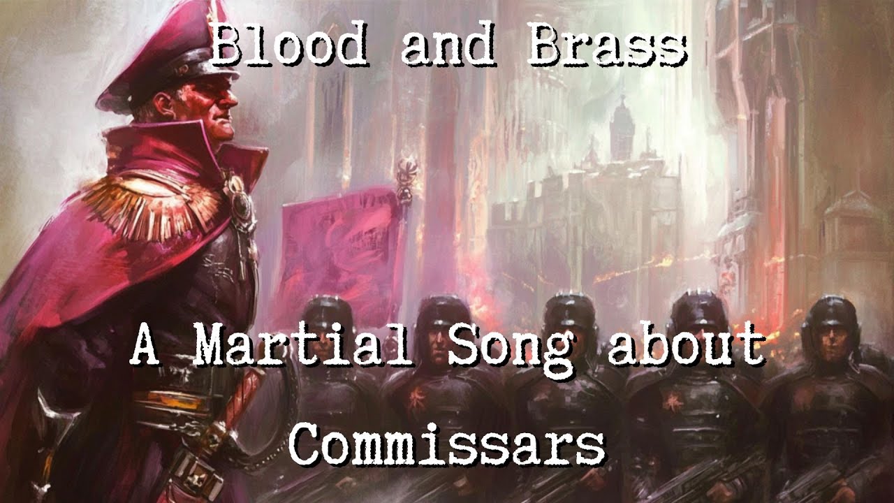 Blood and Brass - A Martial Song about Commissars