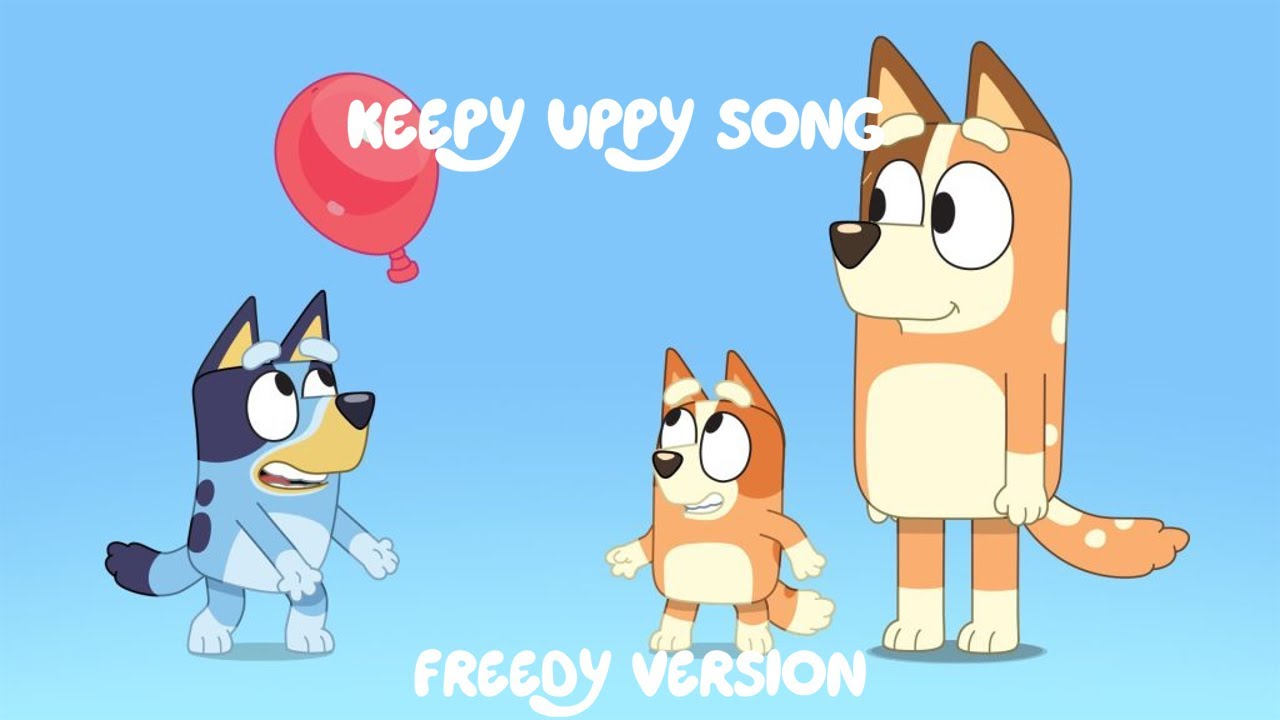 BLUEY | THE KEEPY UPPY SONG | FREEDY VERSION |