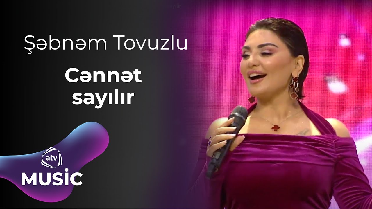 Şəbnəm Tovuzlu - Cənnət sayılır