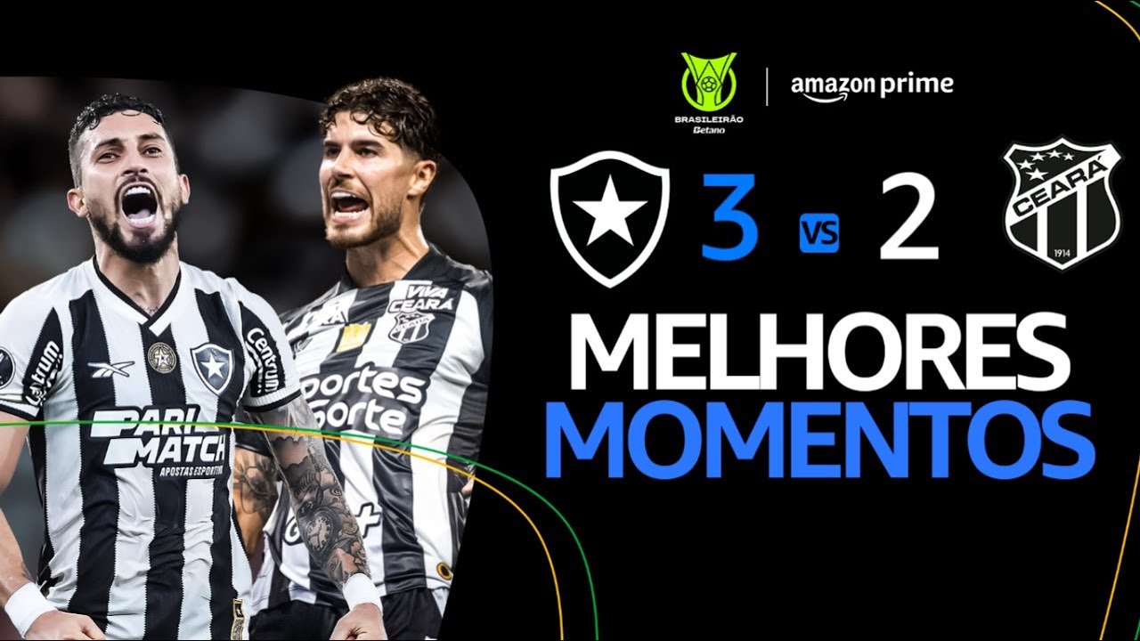 BOTAFOGO 3 x 2 CEARÁ | MELHORES MOMENTOS | CAMPEONATO BRASILEIRO 2025