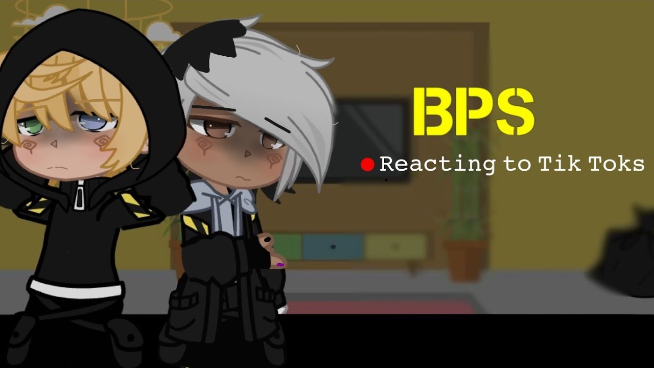 BPS club Reacting to Tik Toks