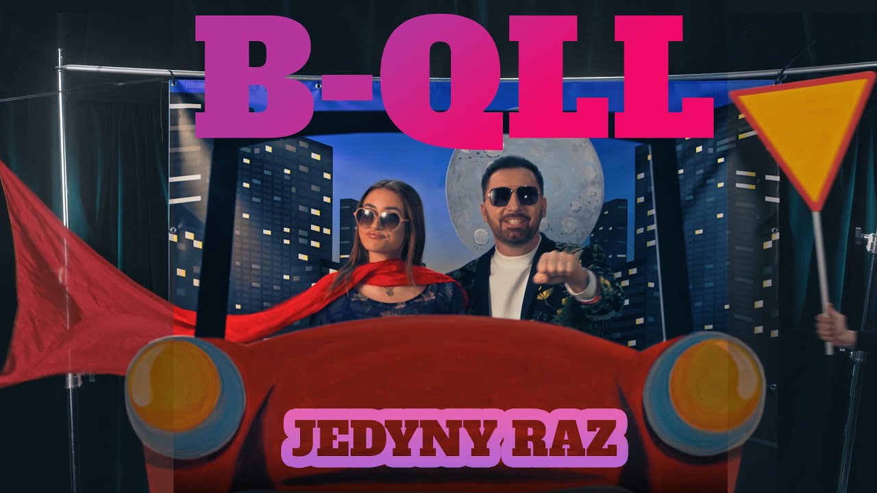 B-QLL - Jedyny Raz (Official Video)