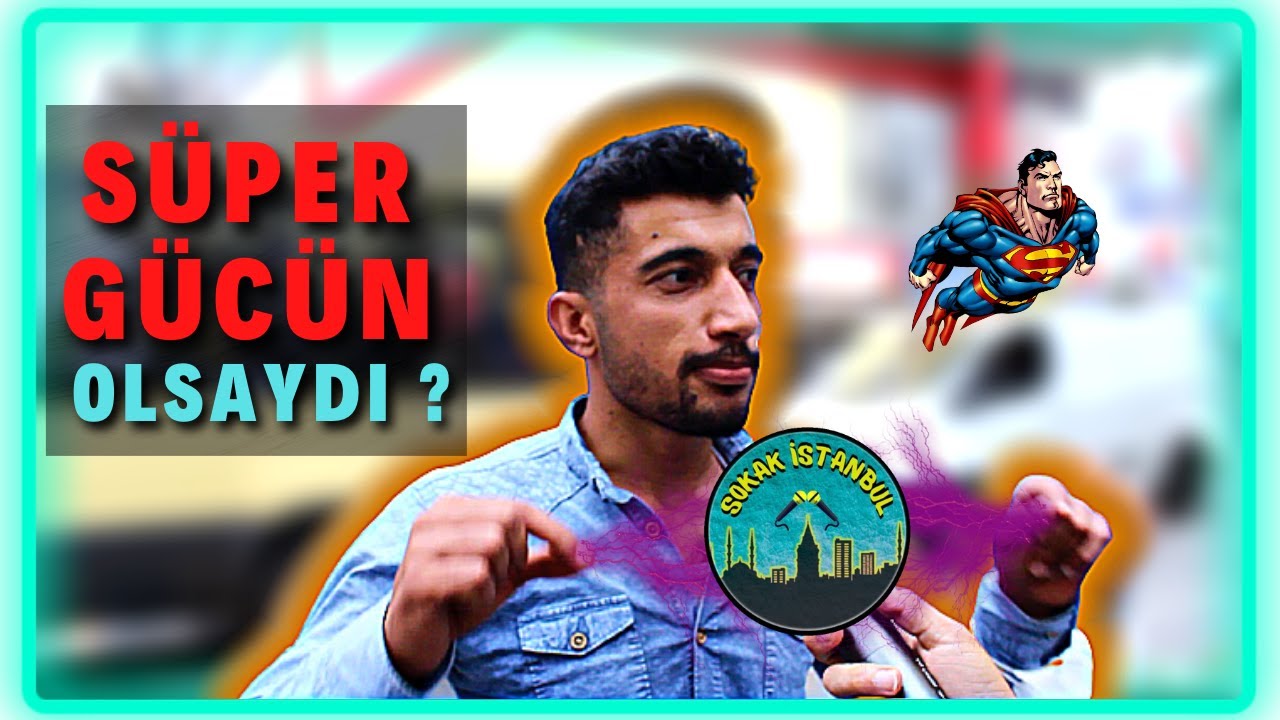 BİR SÜPER GÜCÜN OLSAYDI BU NE OLURDU ?