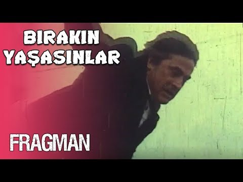 Bırakın Yaşasınlar - Orijinal Sinema FRAGMANI