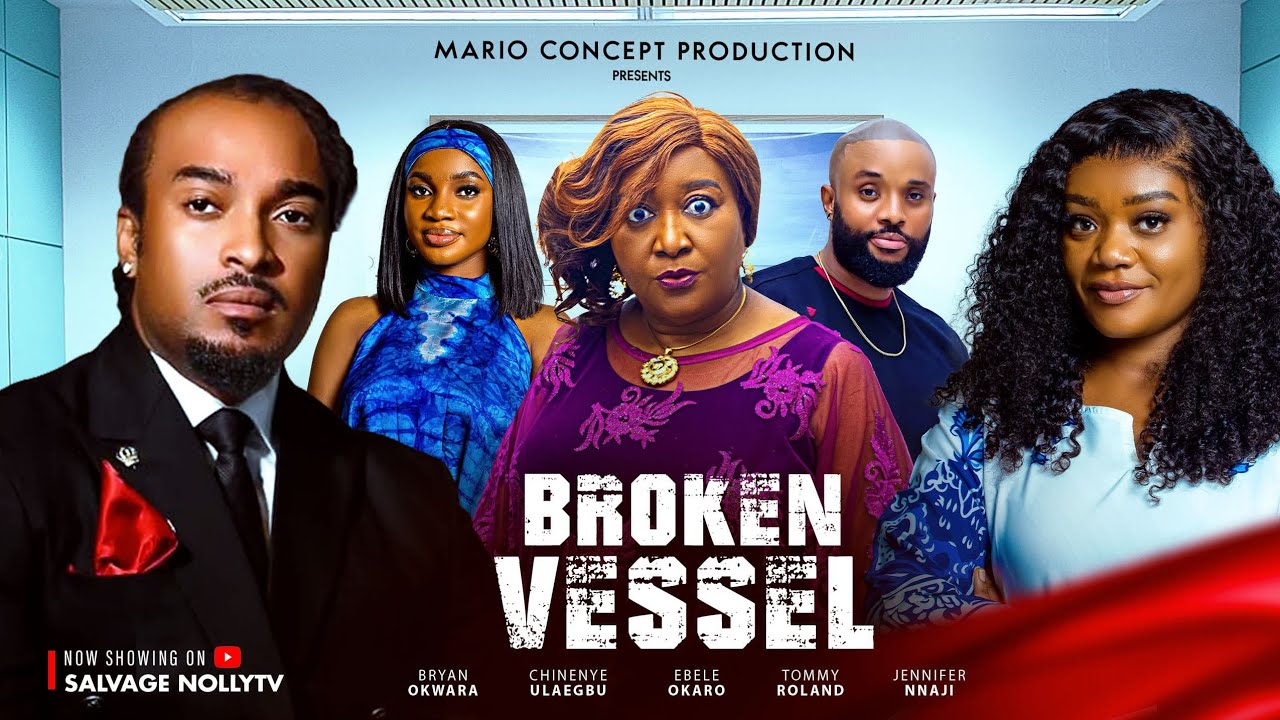 BROKEN VESSEL - Bryan Okwara,Ebelle Okaro,Chineye Ulaegbu,2025 Latest Nollywood Movie