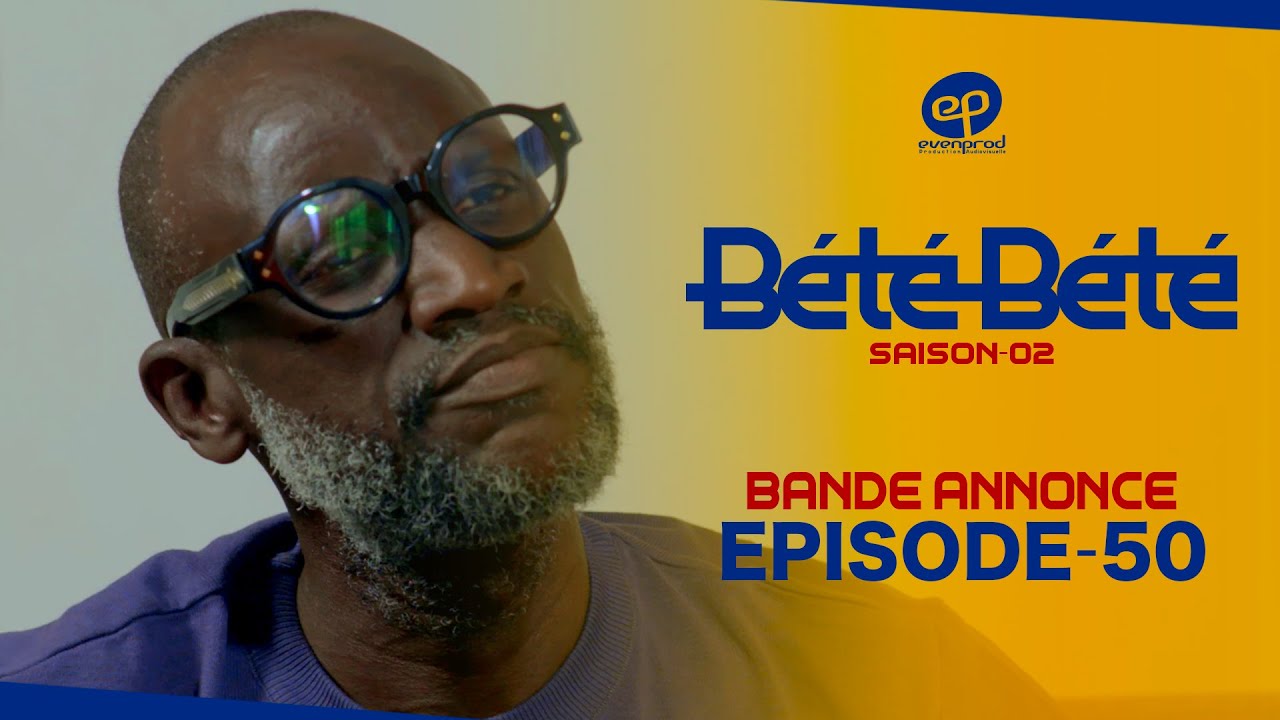 BÉTÉ BÉTÉ - Saison 2 - Episode 50 : Bande Annonce