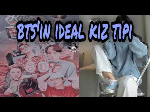 BTS'İN İDEAL KIZ TİPİ (GÜNCEL)