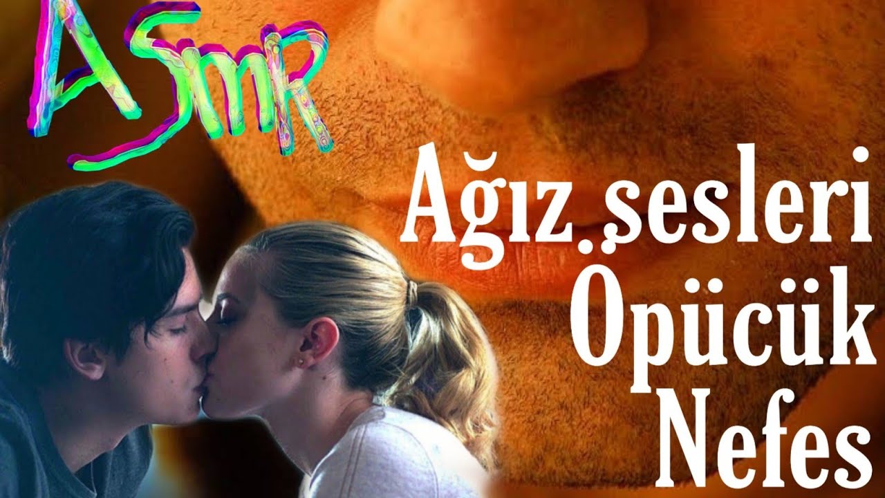 Bu sesler size çok iyi gelecek 😘Asmr Ağız sesleri, Öpücük , Nefes sesleri