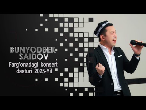 Bunyodbek Saidov - Farg'onadagi konsert 2025-yil