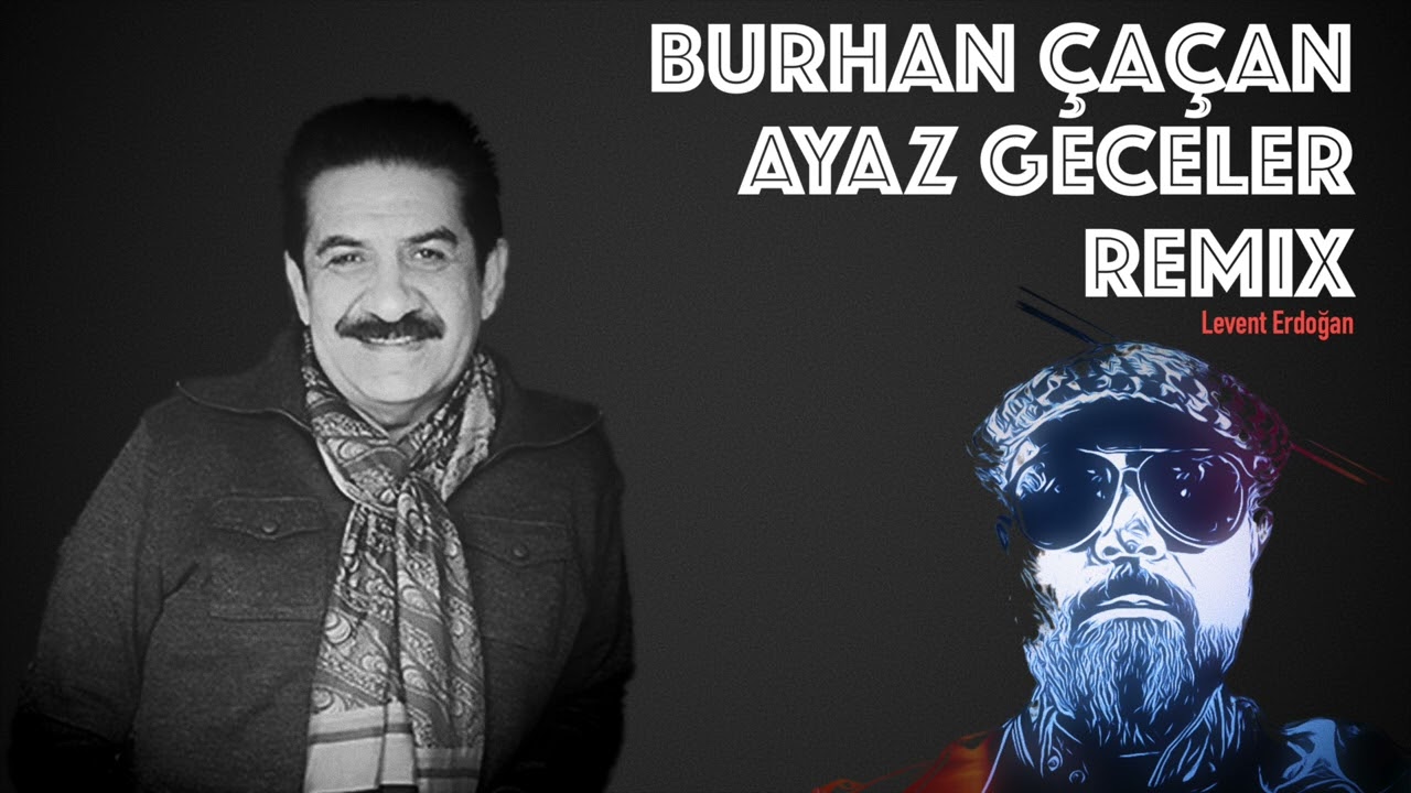 BURHAN ÇAÇAN AYAZ GECELER REMIX   HD 1080p