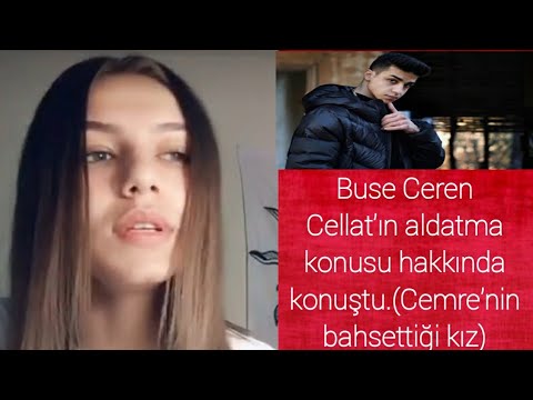 Buse Ceren Cellat’ın aldatma konusu hakkında konuştu.(Cemre’nin bahsettiği kız)