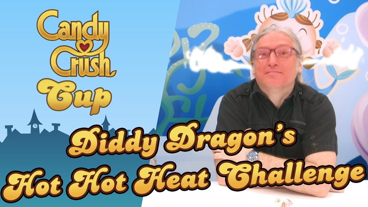 Candy Crush Cup - FINALE - Didi Dragon's Hot Hot Heat Challenge